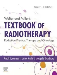 Walter and Miller's Textbook of Radiotherapy: Radiation Physics, Therapy and Oncology, 8th Edition