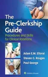 The Pre-Clerkship Guide: Procedures and Skills for Clinical Rotations